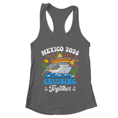 Mexico 2026 Cruising Together Family Matching Cruise Trip Shirt & Tank Top | teecentury