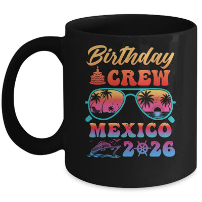 Mexico Birthday Crew Vacation Cruise 2026 Summer Trip Group Mug | teecentury
