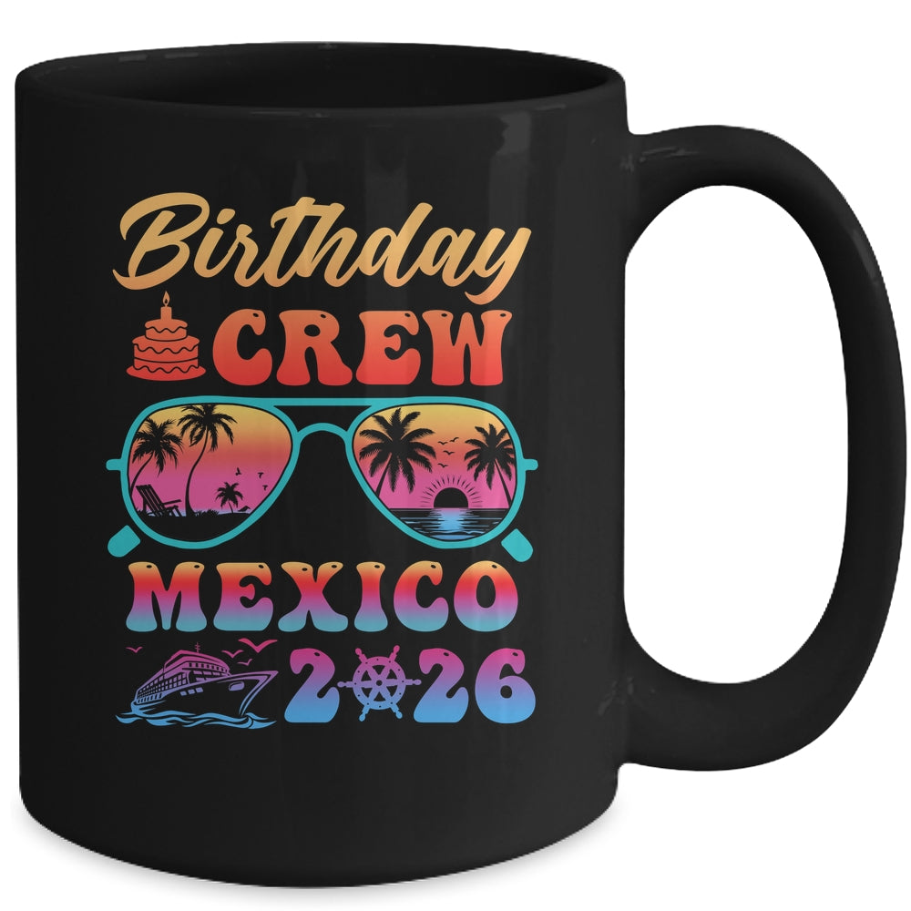 Mexico Birthday Crew Vacation Cruise 2026 Summer Trip Group Mug | teecentury