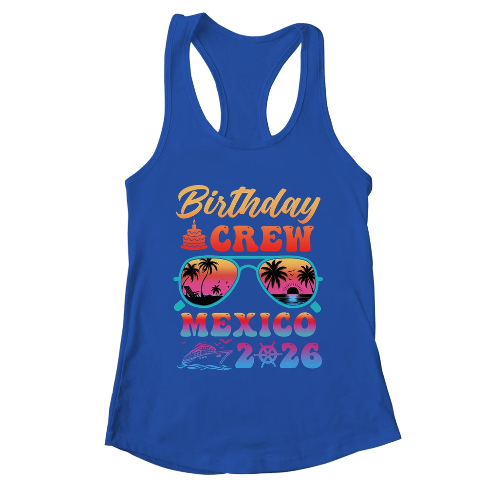 Mexico Birthday Crew Vacation Cruise 2026 Summer Trip Group Shirt & Tank Top | teecentury