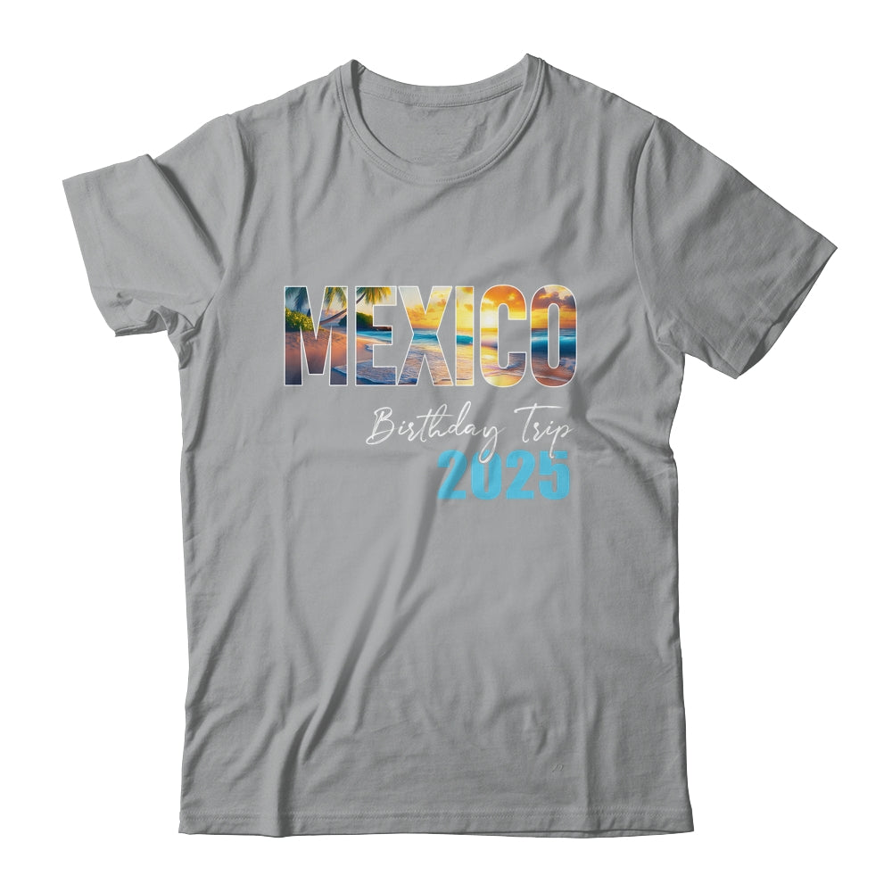 Mexico Birthday Trip 2025 Vacation Party Crew Cruise Shirt & Tank Top | teecentury
