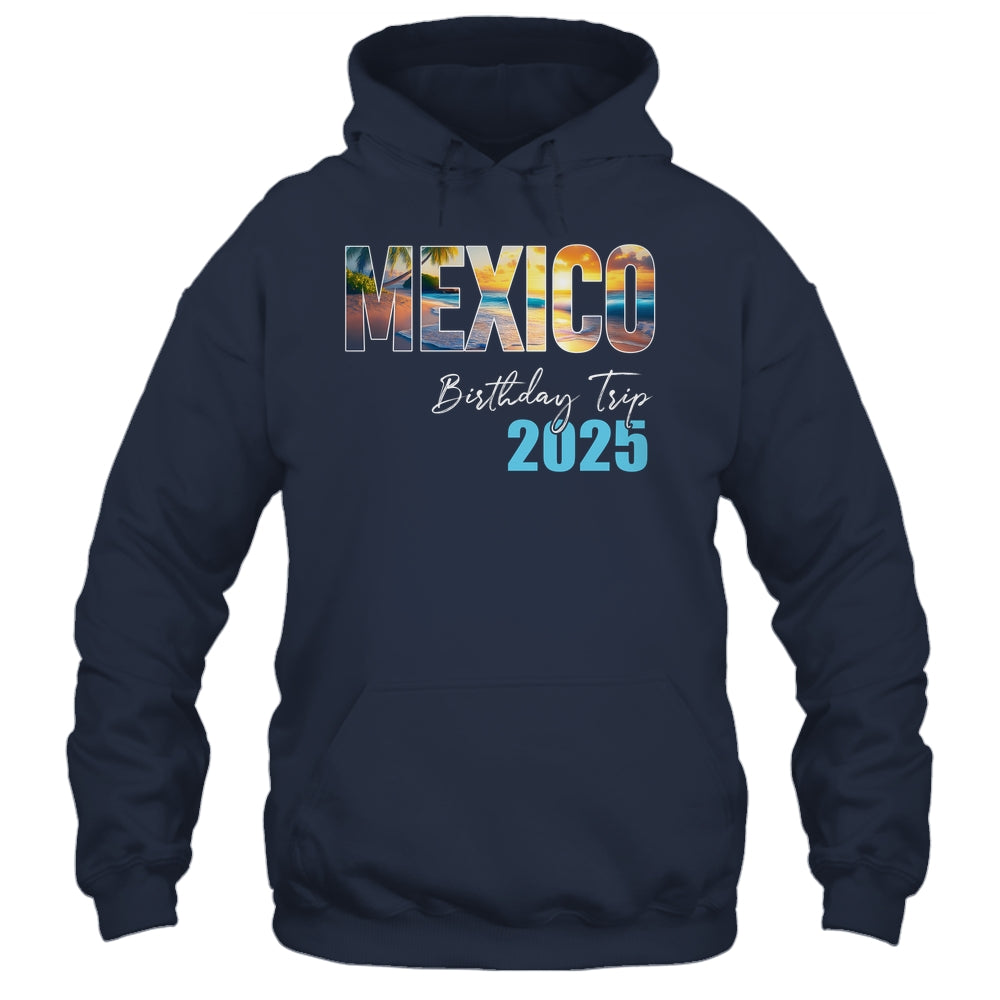 Mexico Birthday Trip 2025 Vacation Party Crew Cruise Shirt & Tank Top | teecentury