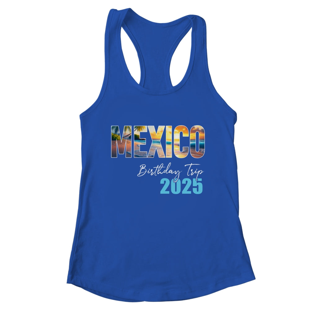 Mexico Birthday Trip 2025 Vacation Party Crew Cruise Shirt & Tank Top | teecentury