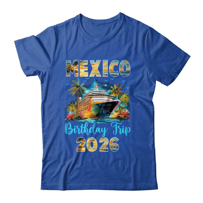 Mexico Birthday Trip 2026 Family Birthday Cruise Vacation Shirt & Tank Top | teecentury