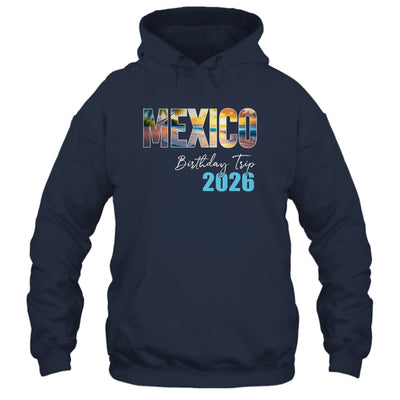 Mexico Birthday Trip 2026 Vacation Party Crew Cruise Shirt & Tank Top | teecentury