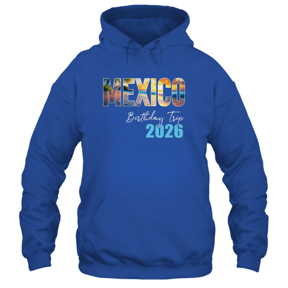 Mexico Birthday Trip 2026 Vacation Party Crew Cruise Shirt & Tank Top | teecentury