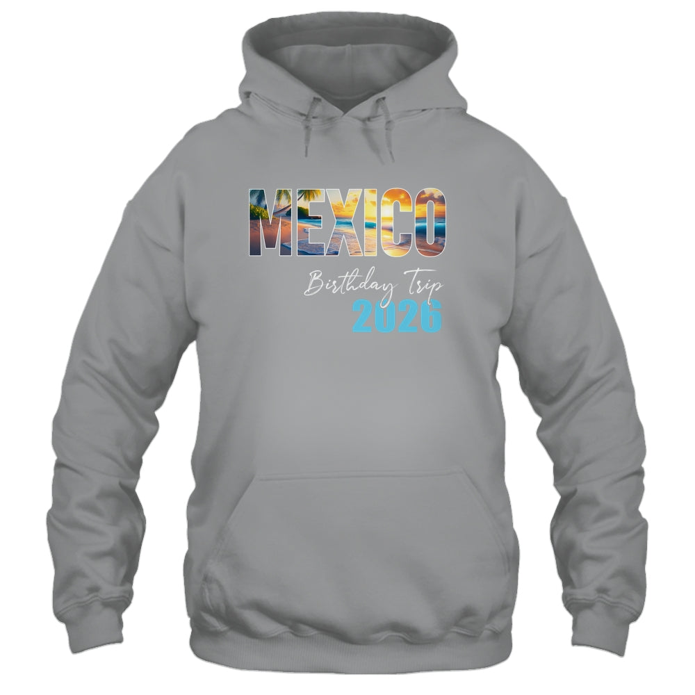 Mexico Birthday Trip 2026 Vacation Party Crew Cruise Shirt & Tank Top | teecentury
