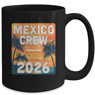 Mexico Crew 2026 Vacation Matching Group Travelers Trip Mug | teecentury