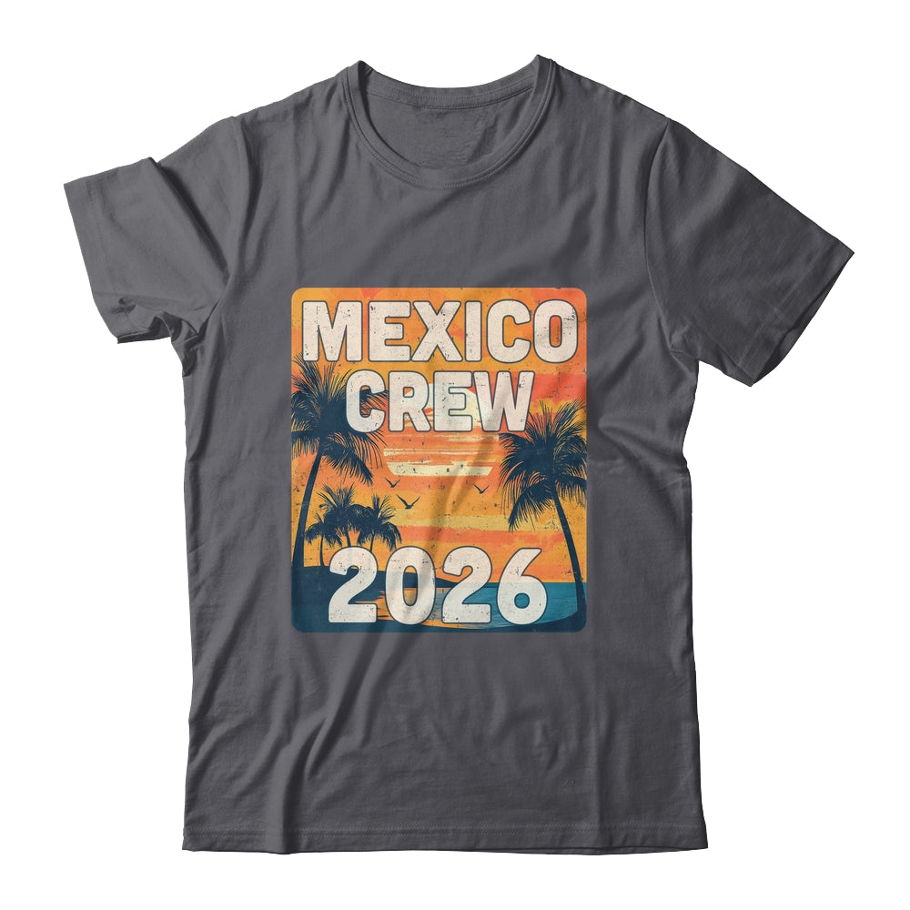 Mexico Crew 2026 Vacation Matching Group Travelers Trip Shirt & Tank Top | teecentury