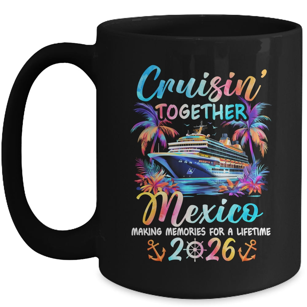 Mexico Cruise 2026 Family Cruisin' Vacation Together Mug | teecentury