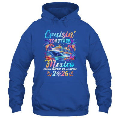 Mexico Cruise 2026 Family Cruisin' Vacation Together Shirt & Tank Top | teecentury