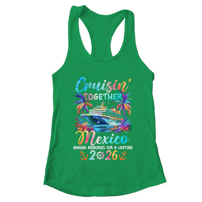 Mexico Cruise 2026 Family Cruisin' Vacation Together Shirt & Tank Top | teecentury