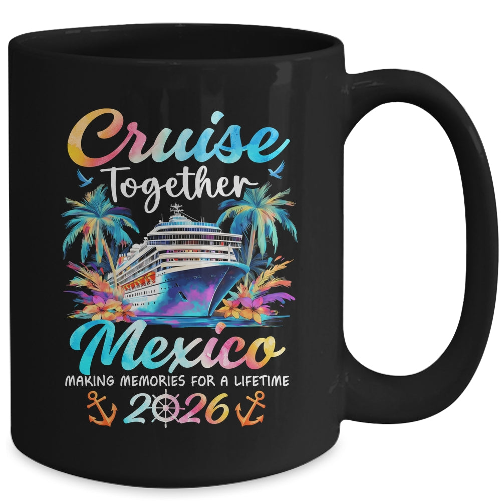 Mexico Cruise 2026 Family Vacation Cruisin’ Together Mug | teecentury