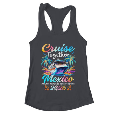 Mexico Cruise 2026 Family Vacation Cruisin’ Together Shirt & Tank Top | teecentury