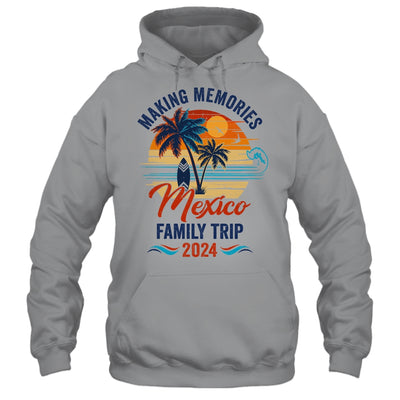 Mexico Family Vacation 2024 Making Memories Together Trip Shirt & Tank Top | teecentury