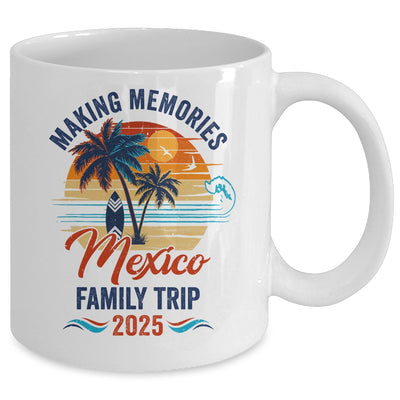 Mexico Family Vacation 2025 Making Memories Together Trip Mug | teecentury
