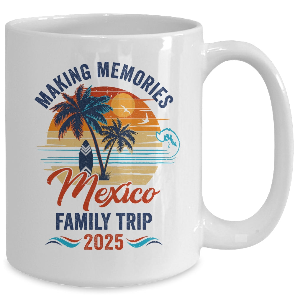 Mexico Family Vacation 2025 Making Memories Together Trip Mug | teecentury