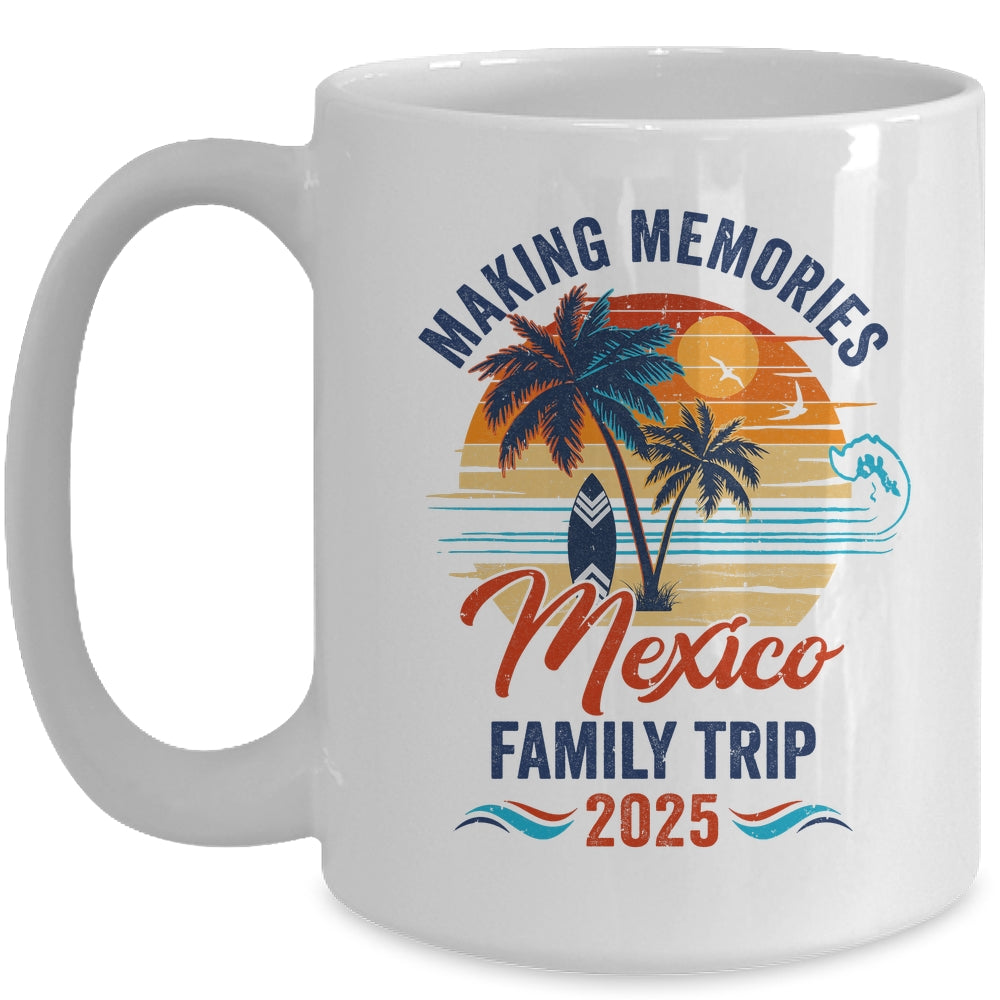 Mexico Family Vacation 2025 Making Memories Together Trip Mug | teecentury