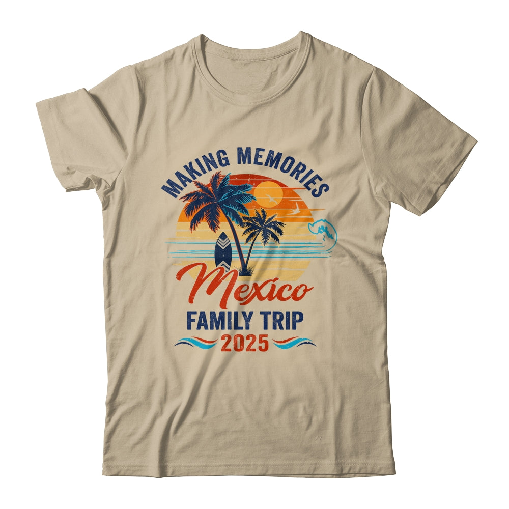 Mexico Family Vacation 2025 Making Memories Together Trip Shirt & Tank Top | teecentury
