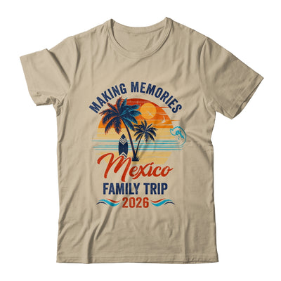 Mexico Family Vacation 2026 Making Memories Trip Shirt & Tank Top | teecentury
