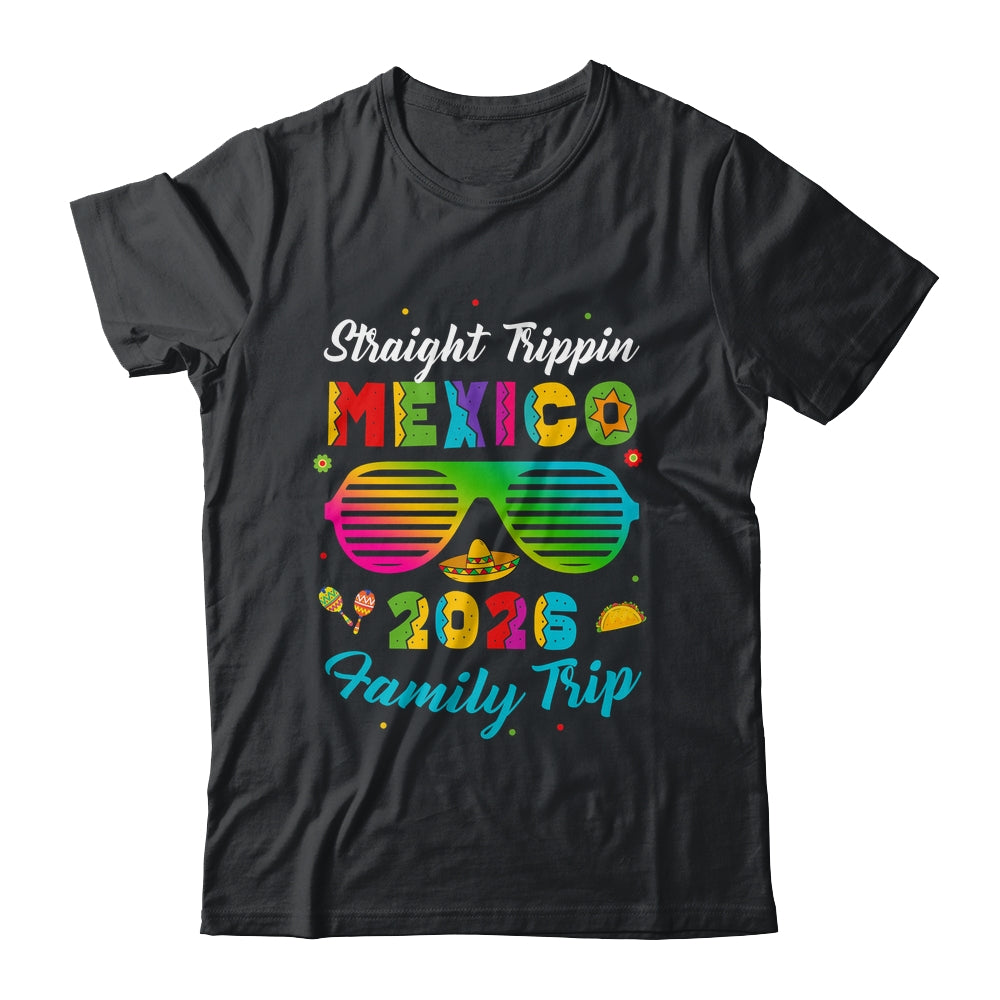 Mexico Family Vacation Trip 2026 Straight Trippin Shirt & Tank Top | teecentury