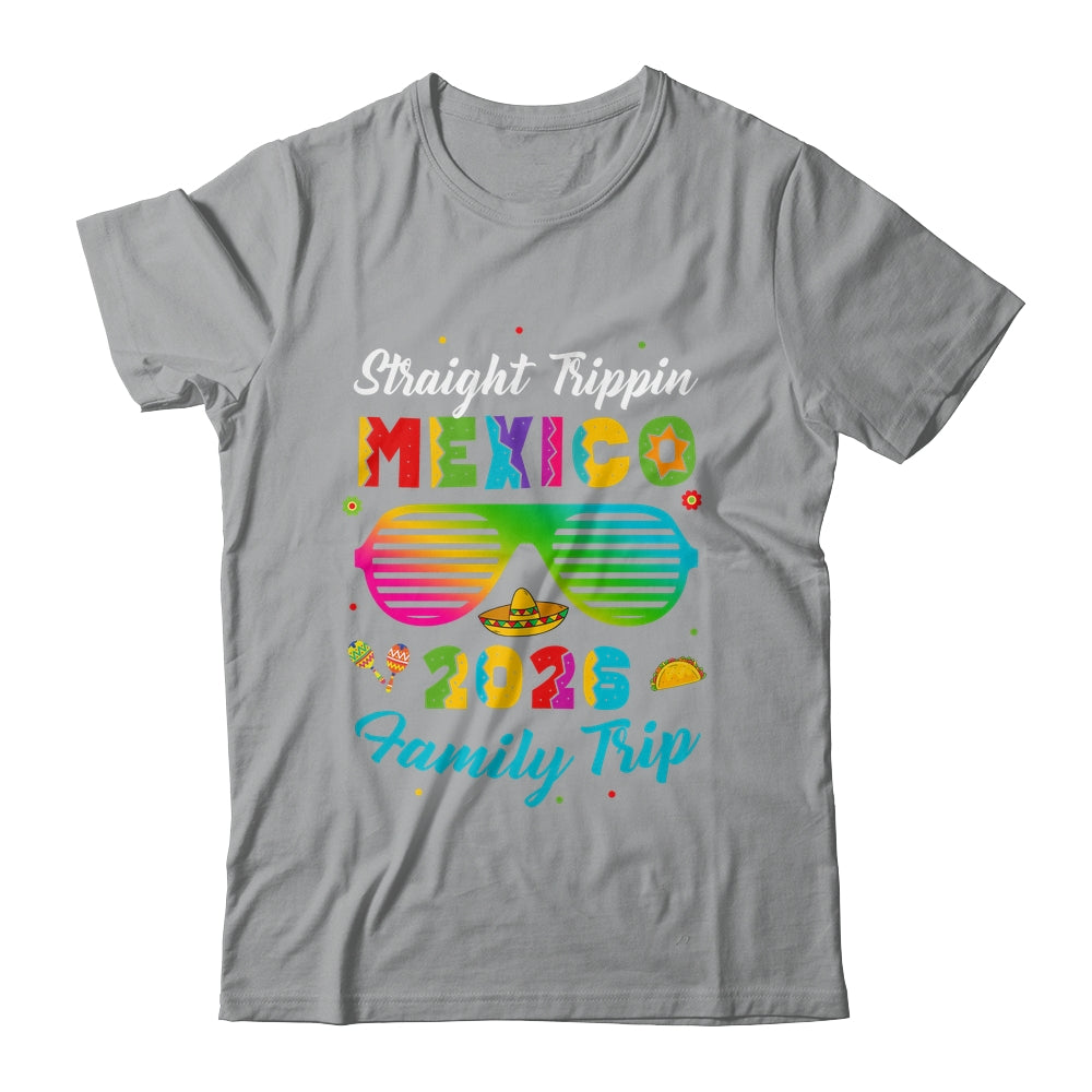 Mexico Family Vacation Trip 2026 Straight Trippin Shirt & Tank Top | teecentury