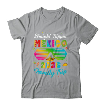 Mexico Family Vacation Trip 2026 Straight Trippin Shirt & Tank Top | teecentury