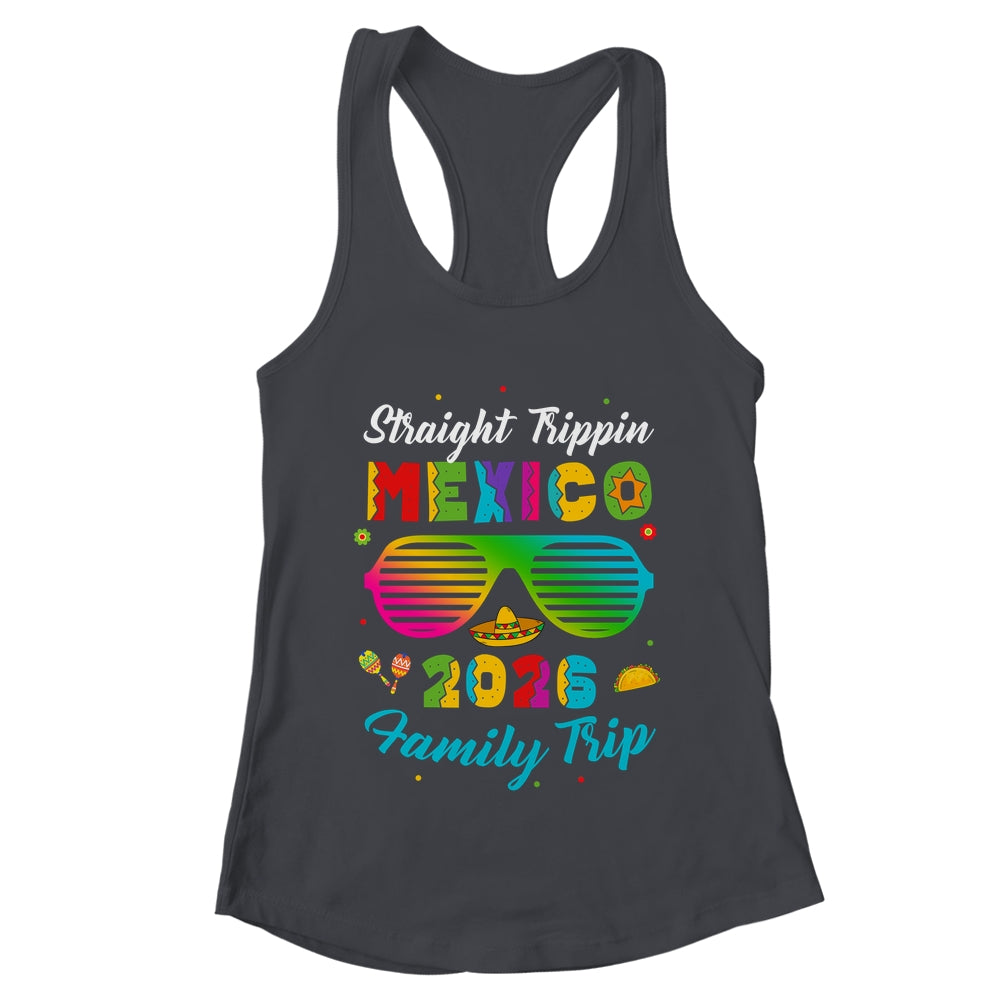 Mexico Family Vacation Trip 2026 Straight Trippin Shirt & Tank Top | teecentury