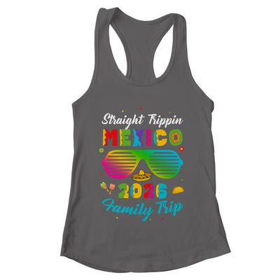 Mexico Family Vacation Trip 2026 Straight Trippin Shirt & Tank Top | teecentury