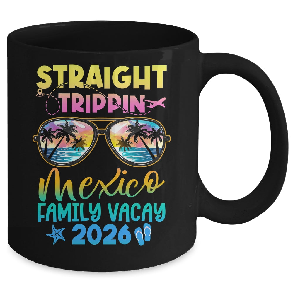 Mexico Family Vacay Vacation 2026 Straight Trippin Mug | teecentury