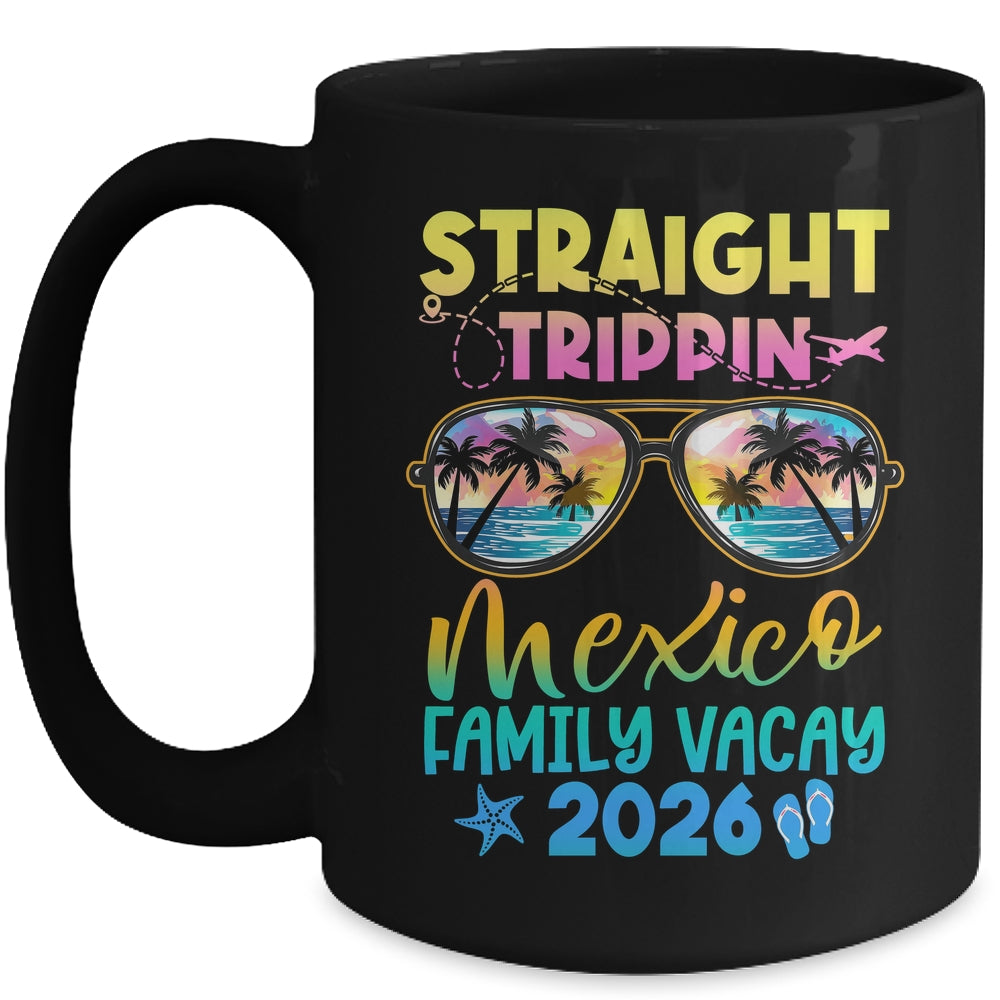 Mexico Family Vacay Vacation 2026 Straight Trippin Mug | teecentury