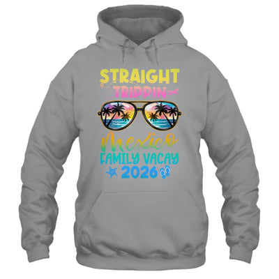 Mexico Family Vacay Vacation 2026 Straight Trippin Shirt & Tank Top | teecentury