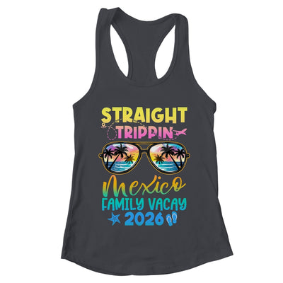 Mexico Family Vacay Vacation 2026 Straight Trippin Shirt & Tank Top | teecentury