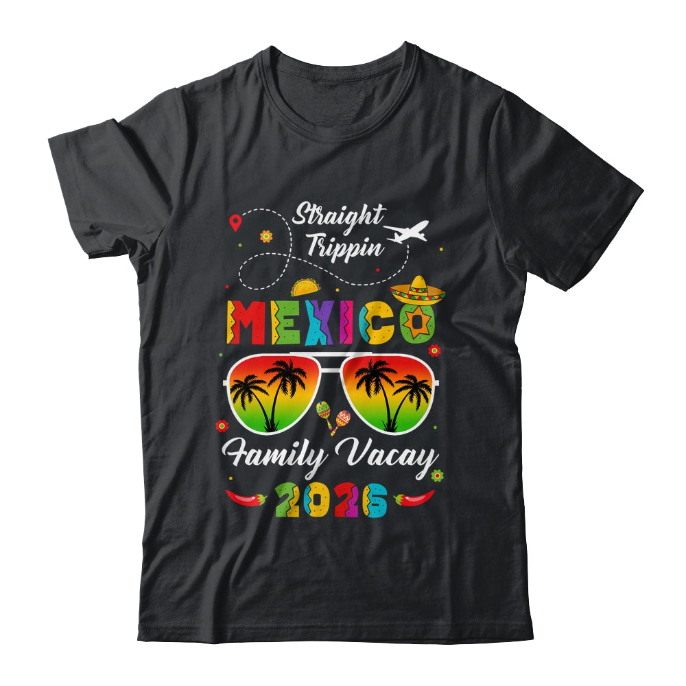 Mexico Family Vacay Vacation Cancun 2026 Straight Trippin Shirt & Tank Top | teecentury