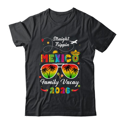 Mexico Family Vacay Vacation Cancun 2026 Straight Trippin Shirt & Tank Top | teecentury