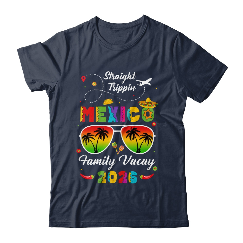 Mexico Family Vacay Vacation Cancun 2026 Straight Trippin Shirt & Tank Top | teecentury