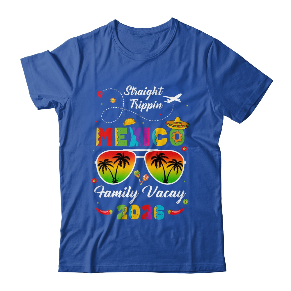 Mexico Family Vacay Vacation Cancun 2026 Straight Trippin Shirt & Tank Top | teecentury