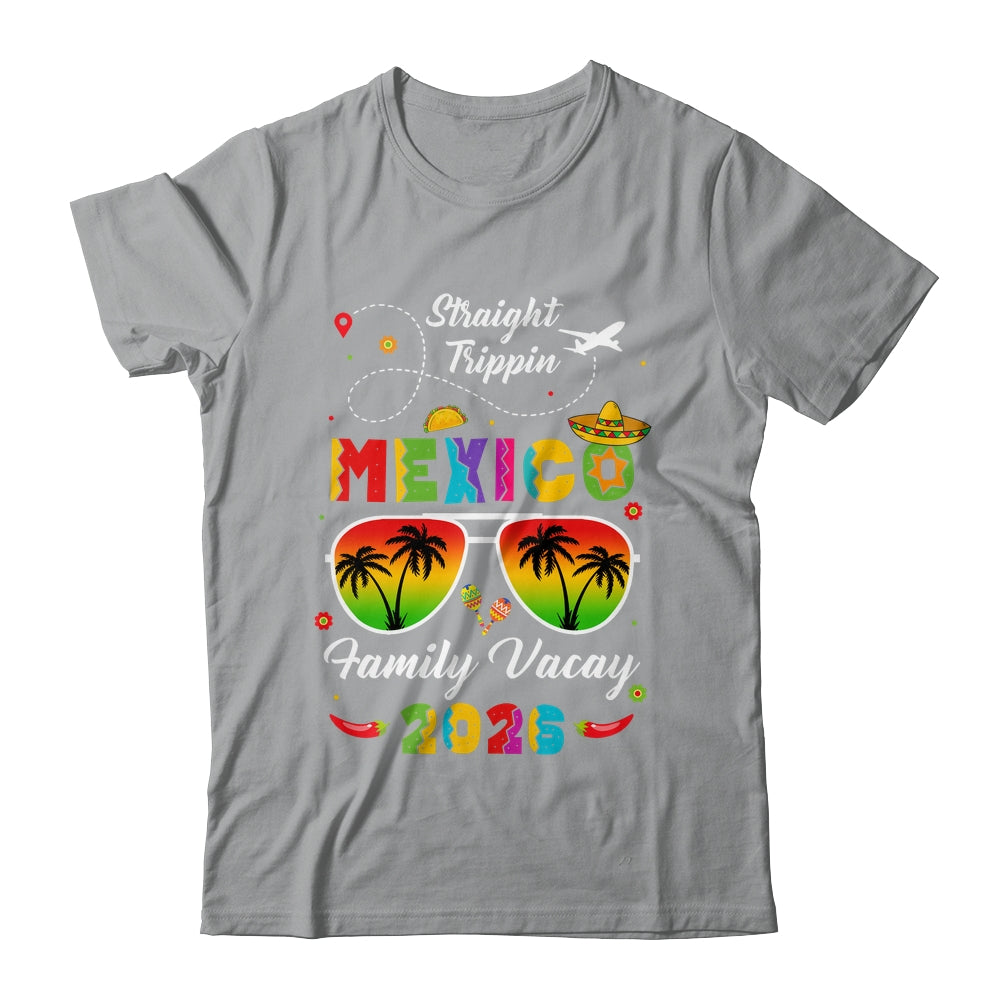 Mexico Family Vacay Vacation Cancun 2026 Straight Trippin Shirt & Tank Top | teecentury
