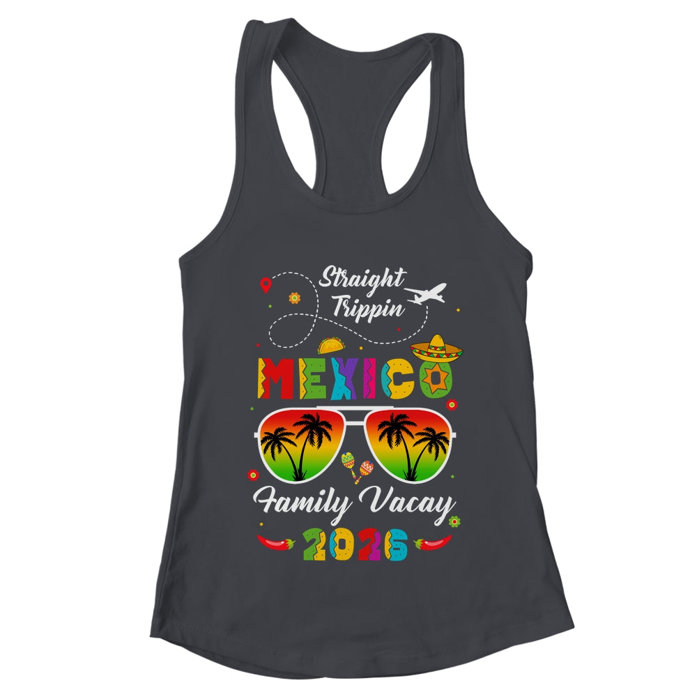 Mexico Family Vacay Vacation Cancun 2026 Straight Trippin Shirt & Tank Top | teecentury