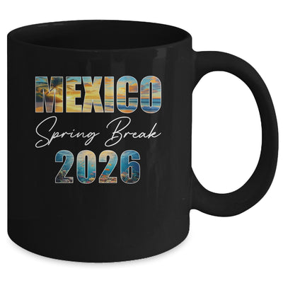 Mexico Spring Break 2026 Summer Vacation Beach Mug | teecentury