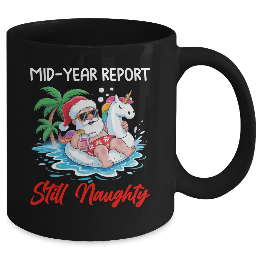 Mid Year Report Still Naughty Funny Christmas In July Santa Mug | teecentury