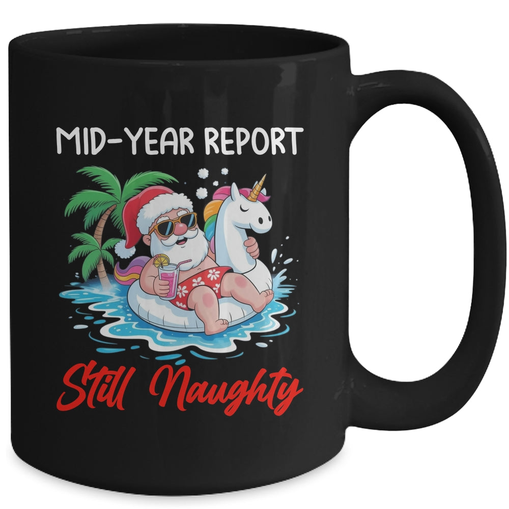 Mid Year Report Still Naughty Funny Christmas In July Santa Mug | teecentury