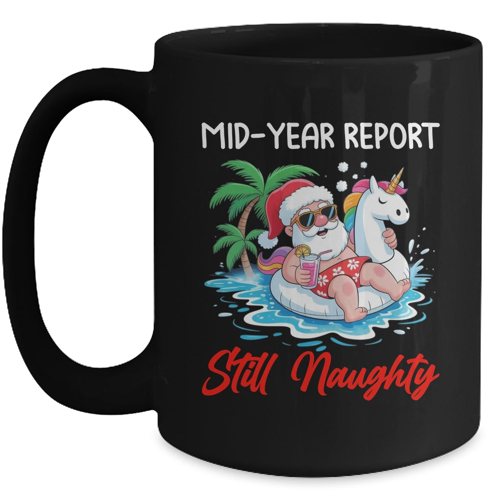 Mid Year Report Still Naughty Funny Christmas In July Santa Mug | teecentury