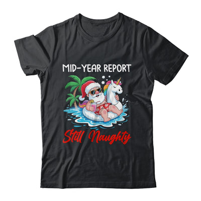 Mid Year Report Still Naughty Funny Christmas In July Santa Shirt & Tank Top | teecentury