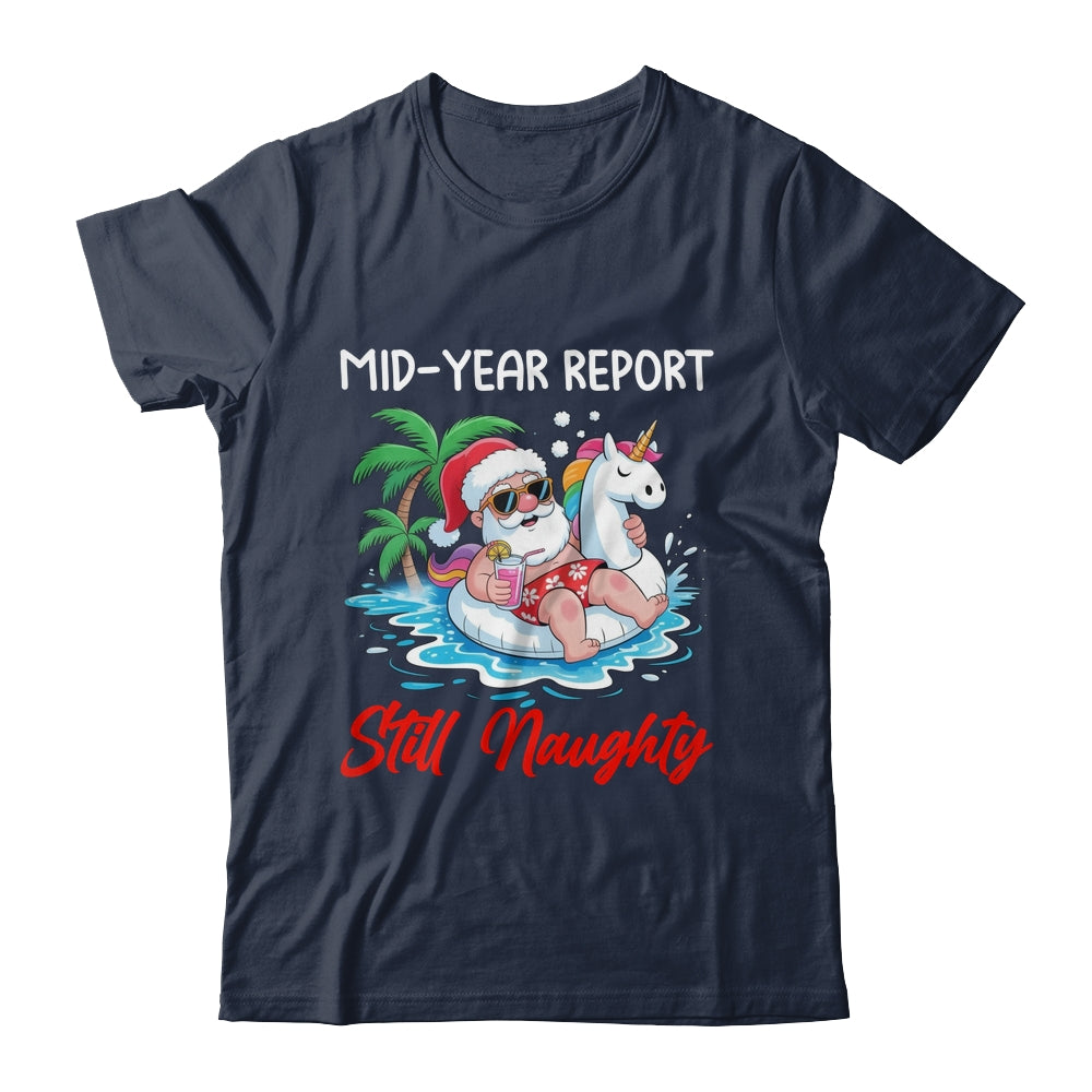 Mid Year Report Still Naughty Funny Christmas In July Santa Shirt & Tank Top | teecentury