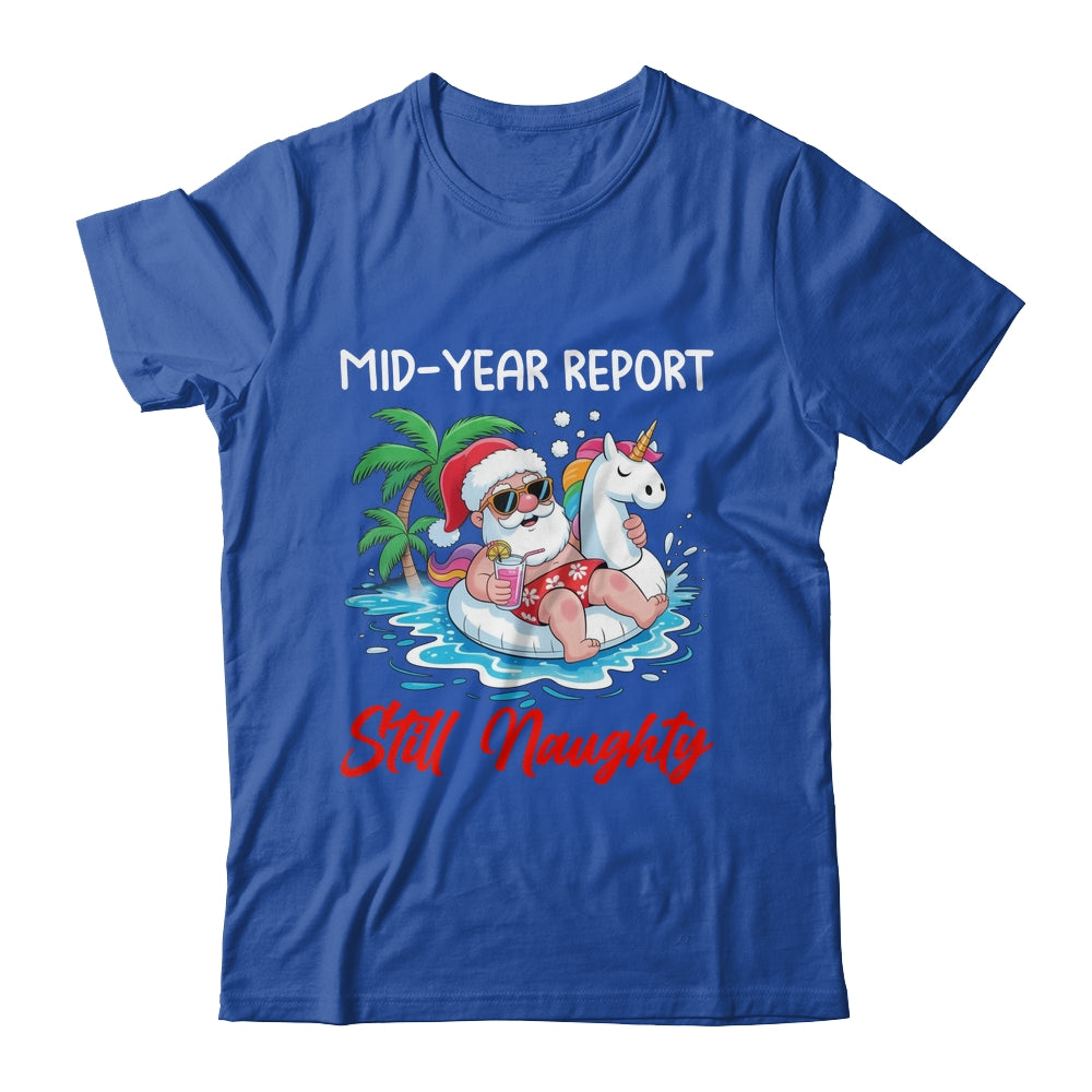 Mid Year Report Still Naughty Funny Christmas In July Santa Shirt & Tank Top | teecentury