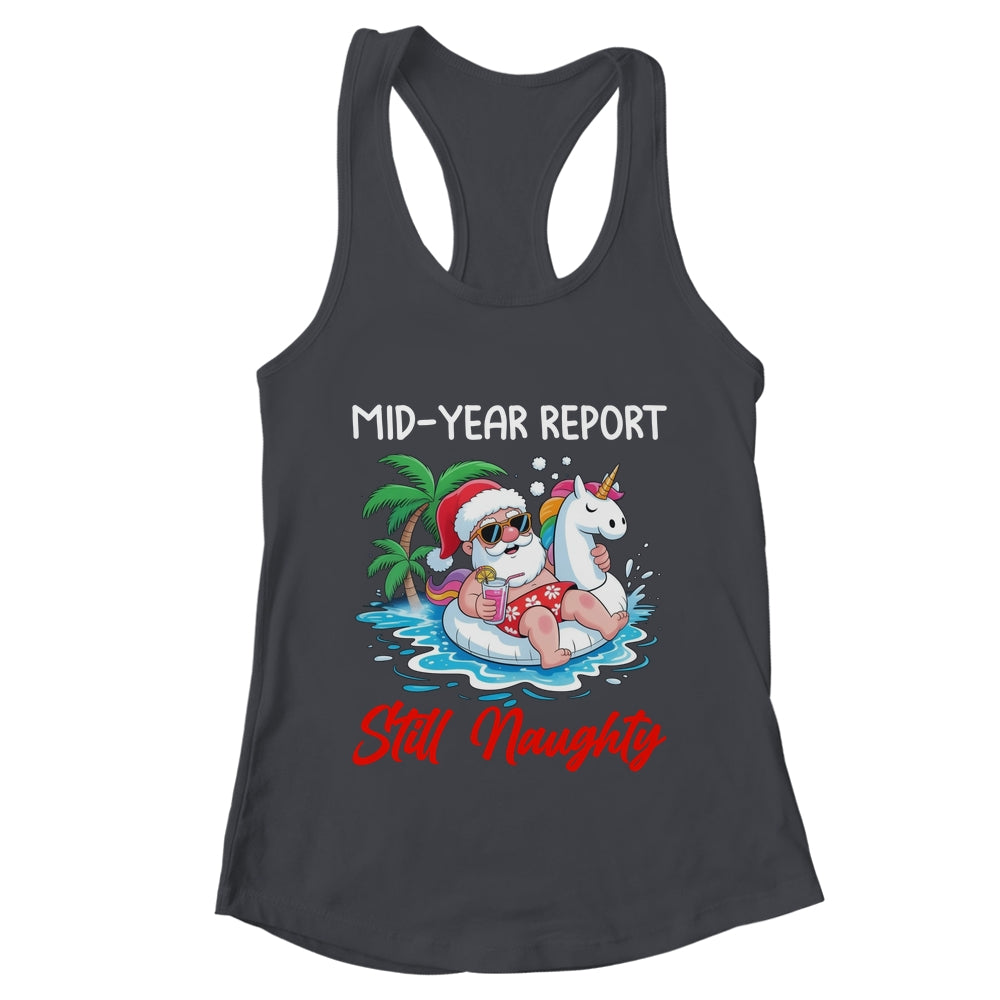 Mid Year Report Still Naughty Funny Christmas In July Santa Shirt & Tank Top | teecentury
