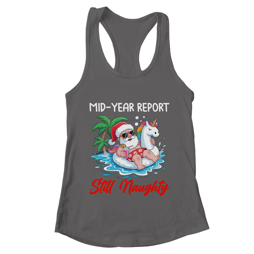 Mid Year Report Still Naughty Funny Christmas In July Santa Shirt & Tank Top | teecentury