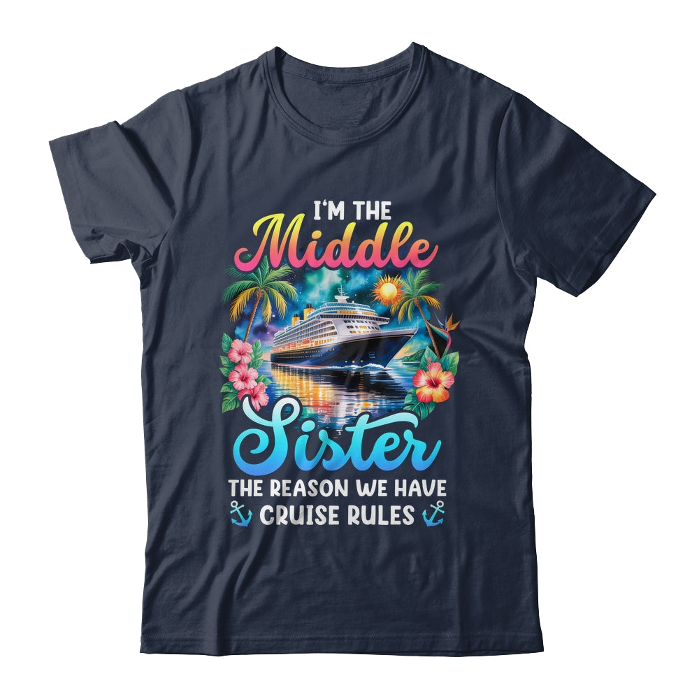 Middle Sister The Reason We Have Rules Sisters Cruise 2026 Shirt & Tank Top | teecentury