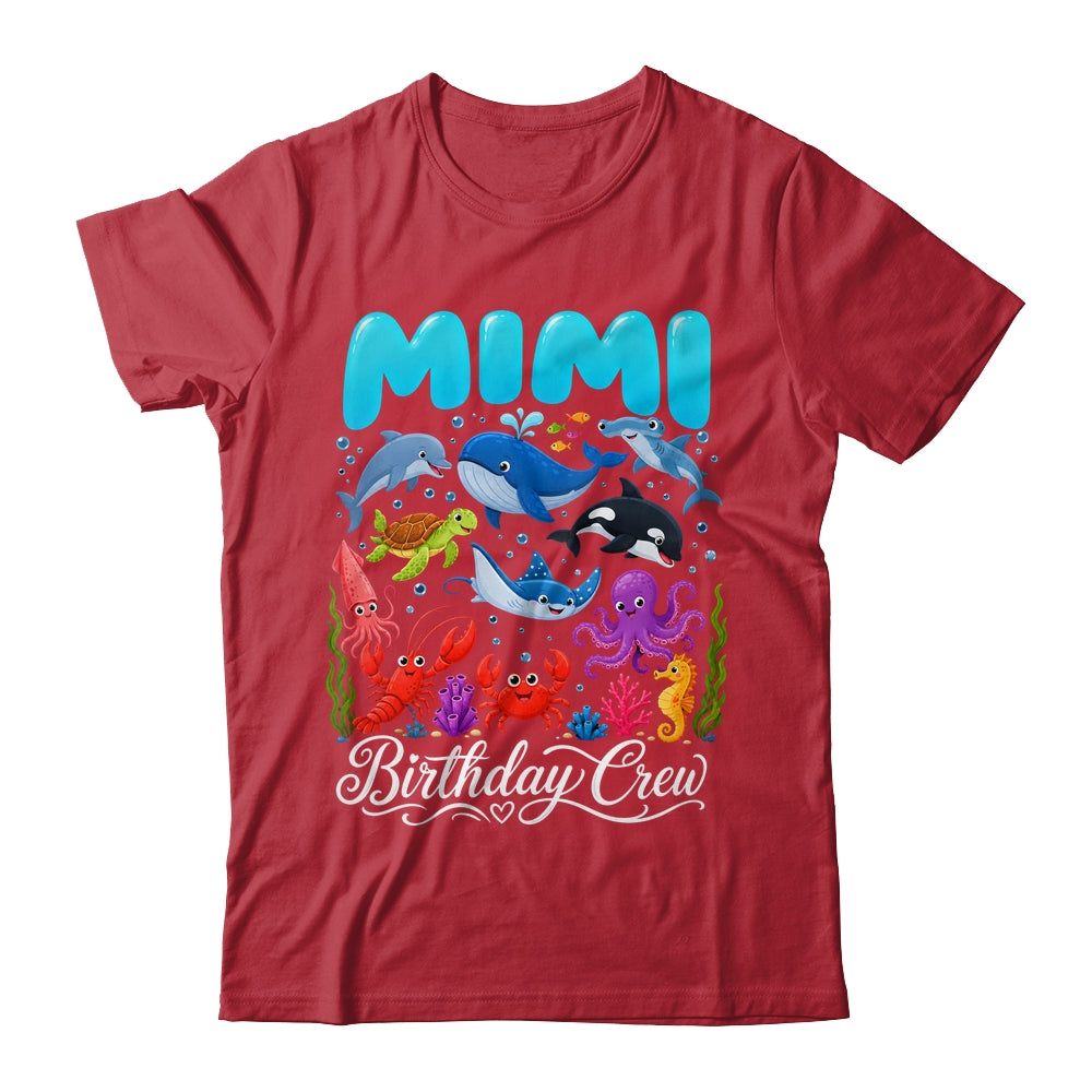 Mimi Birthday Crew Ocean Animals Birthday Under Sea Shirt & Hoodie | teecentury